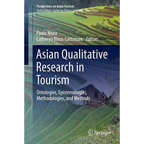 Asian Qualitative Research in Tourism: Ontologies, Epistemologies, Methodologies [Hardcover]