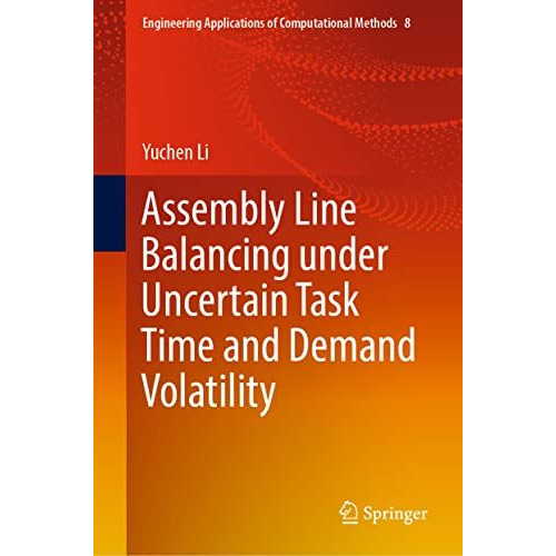 Assembly Line Balancing under Uncertain Task Time and Demand Volatility [Hardcover]