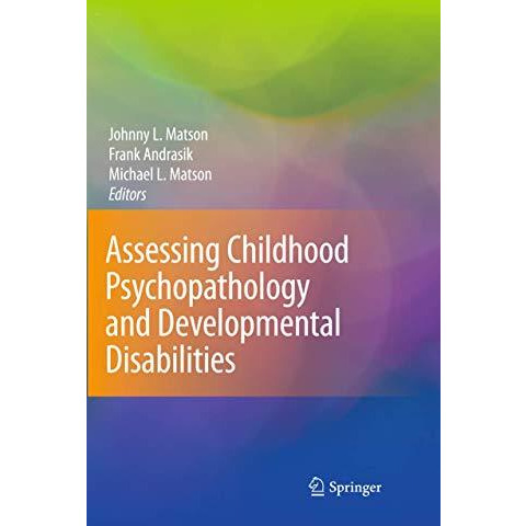 Assessing Childhood Psychopathology and Developmental Disabilities [Paperback]