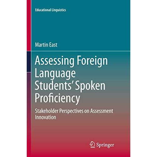 Assessing Foreign Language Students Spoken Proficiency: Stakeholder Perspective [Paperback]