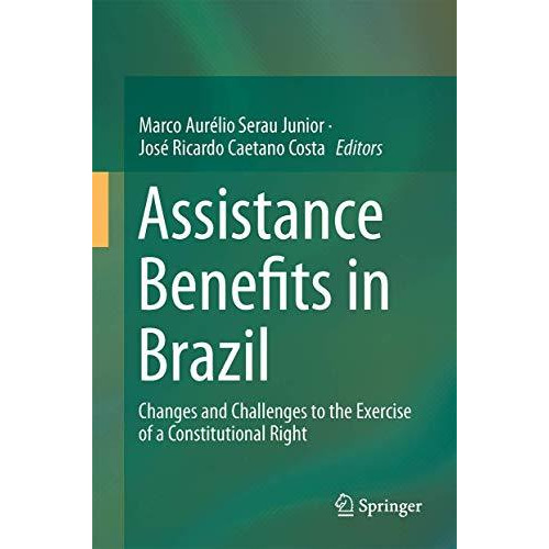 Assistance Benefits in Brazil: Changes and Challenges to the Exercise of a Const [Hardcover]