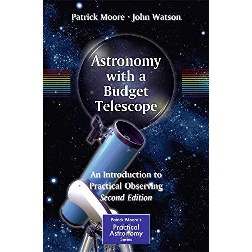 Astronomy with a Budget Telescope: An Introduction to Practical Observing [Paperback]