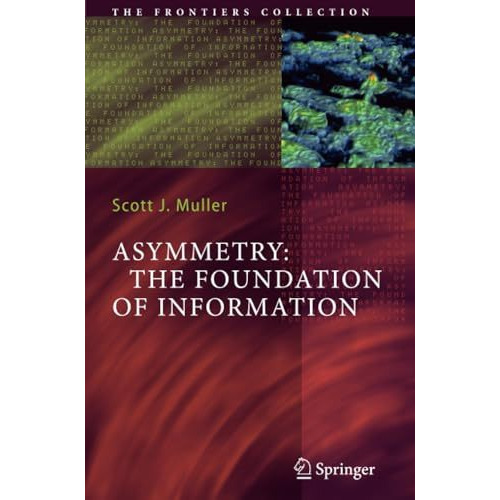 Asymmetry: The Foundation of Information [Paperback]