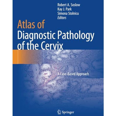 Atlas of Diagnostic Pathology of the Cervix: A Case-Based Approach [Paperback]