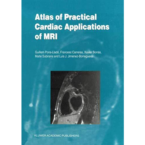 Atlas of Practical Cardiac Applications of MRI [Paperback]