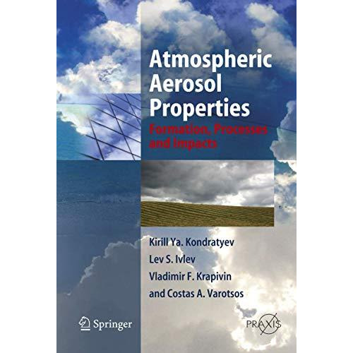 Atmospheric Aerosol Properties: Formation, Processes and Impacts [Hardcover]