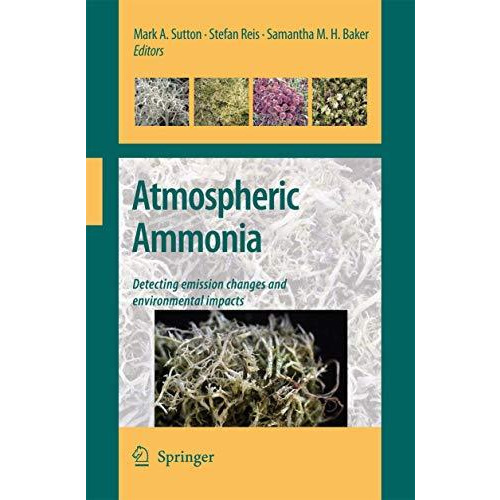 Atmospheric Ammonia: Detecting emission changes and environmental impacts. Resul [Hardcover]