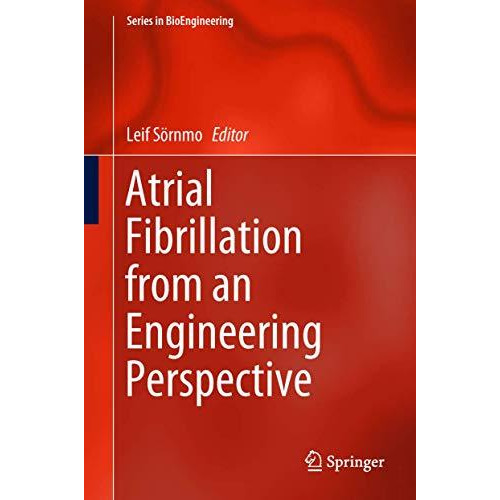 Atrial Fibrillation from an Engineering Perspective [Hardcover]