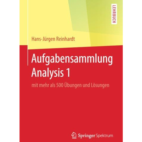 Aufgabensammlung Analysis 1: mit mehr als 500 ?bungen und L?sungen [Paperback]