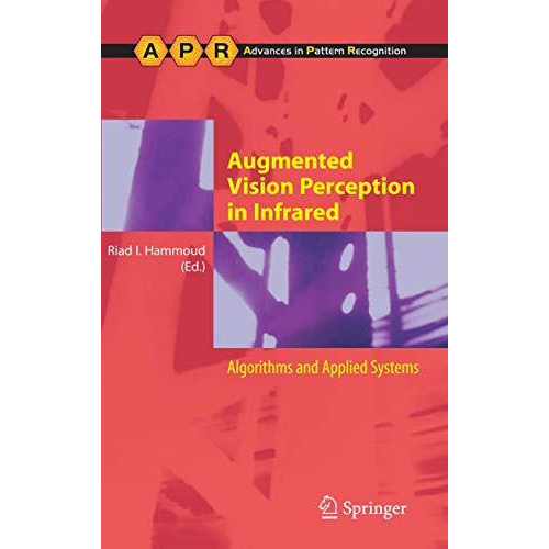 Augmented Vision Perception in Infrared: Algorithms and Applied Systems [Paperback]