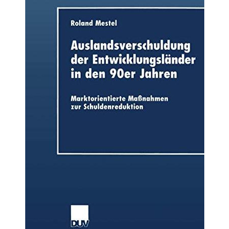 Auslandsverschuldung der Entwicklungsl?nder in den 90er Jahren: Marktorientierte [Paperback]