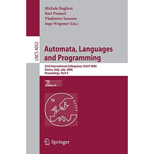 Automata, Languages and Programming: 33rd International Colloquium, ICALP 2006,  [Paperback]