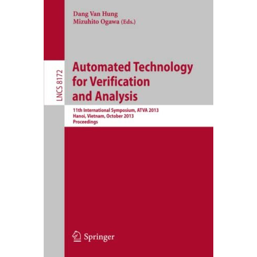 Automated Technology for Verification and Analysis: 11th International Symposium [Paperback]