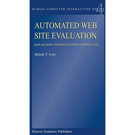 Automated Web Site Evaluation: Researchers and Practioners Perspectives [Hardcover]