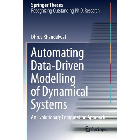 Automating Data-Driven Modelling of Dynamical Systems: An Evolutionary Computati [Paperback]