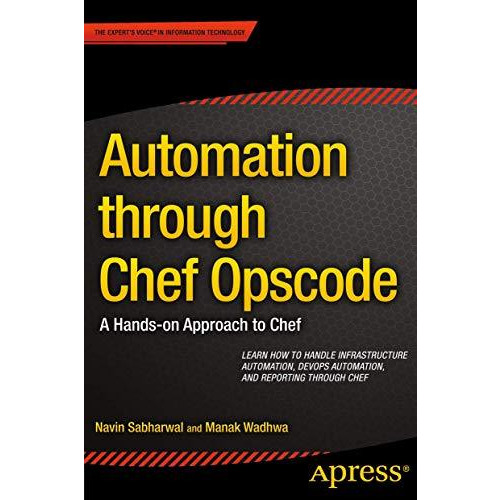 Automation through Chef Opscode: A Hands-on Approach to Chef [Paperback]