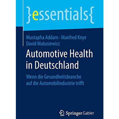 Automotive Health in Deutschland: Wenn die Gesundheitsbranche auf die Automobili [Paperback]