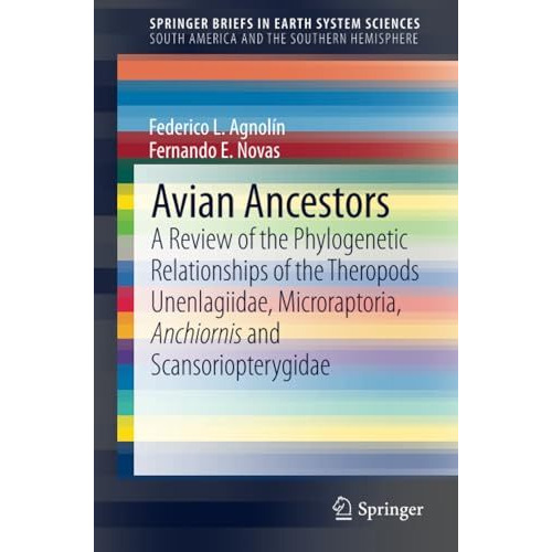 Avian Ancestors: A Review of the Phylogenetic Relationships of the Theropods Une [Paperback]