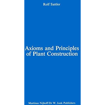 Axioms and Principles of Plant Construction: Proceedings of a symposium held at  [Paperback]