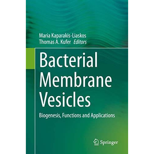 Bacterial Membrane Vesicles: Biogenesis, Functions and Applications [Hardcover]