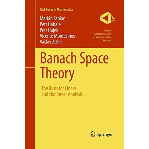 Banach Space Theory: The Basis for Linear and Nonlinear Analysis [Paperback]