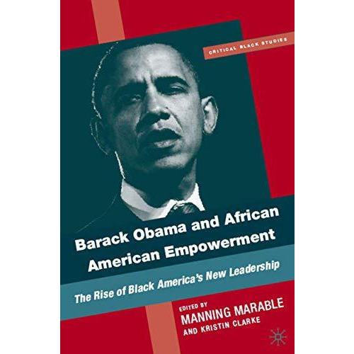 Barack Obama and African American Empowerment: The Rise of Black America's New L [Hardcover]