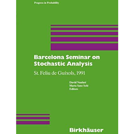 Barcelona Seminar on Stochastic Analysis: St. Feliu de Gu?xols, 1991 [Paperback]