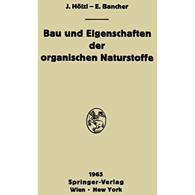 Bau und Eigenschaften der organischen Naturstoffe: Einf?hrung in die organische  [Paperback]