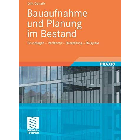 Bauaufnahme und Planung im Bestand: Grundlagen - Verfahren - Darstellung - Beisp [Paperback]