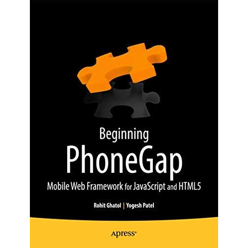 Beginning PhoneGap: Mobile Web Framework for JavaScript and HTML5 [Paperback]