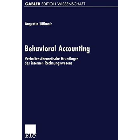 Behavioral Accounting: Verhaltenstheoretische Grundlagen des internen Rechnungsw [Paperback]