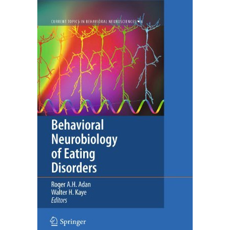 Behavioral Neurobiology of Eating Disorders [Hardcover]