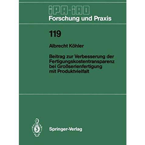 Beitrag zur Verbesserung der Fertigungskostentransparenz bei Gro?serienfertigung [Paperback]