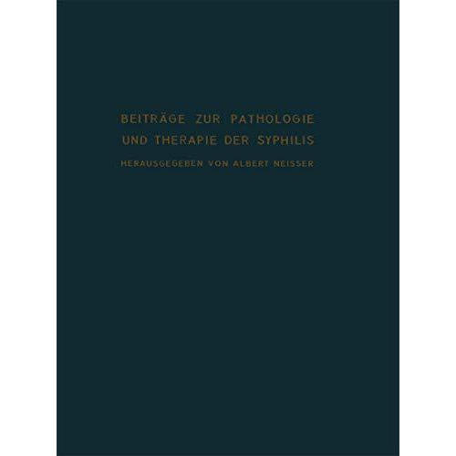 Beitr?ge zur Pathologie und Therapie der Syphilis [Paperback]