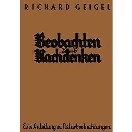 Beobachten und Nachdenken: Eine Anleitung Zu Naturbeobachtungen [Paperback]