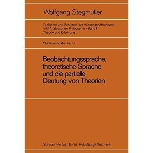 Beobachtungssprache, theoretische Sprache und die partielle Deutung von Theorien [Paperback]