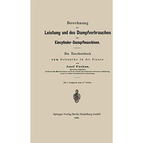 Berechnung der Leistung und des Dampfverbrauches der Eincylinder-Dampfmaschinen: [Paperback]