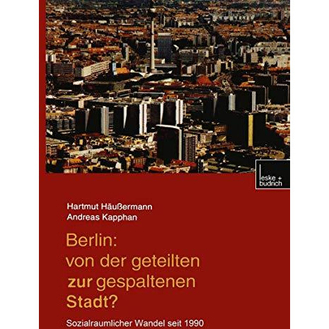 Berlin: Von der geteilten zur gespaltenen Stadt?: Sozialr?umlicher Wandel seit 1 [Paperback]