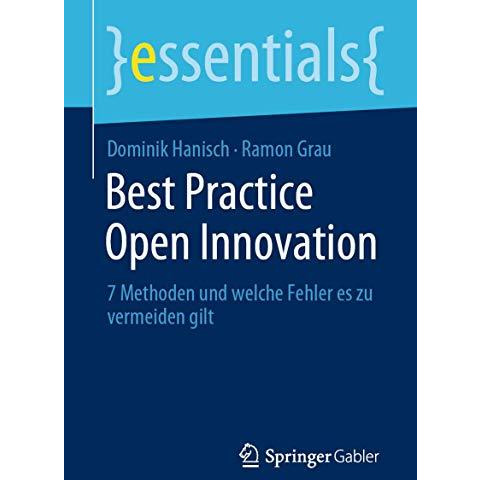 Best Practice Open Innovation: 7 Methoden und welche Fehler es zu vermeiden gilt [Paperback]