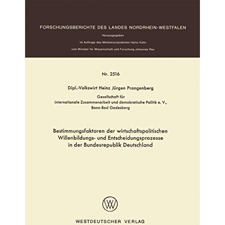 Bestimmungsfaktoren der wirtschaftspolitischen Willenbildungs- und Entscheidungs [Paperback]