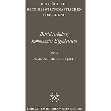 Betriebserhaltung kommunaler Eigenbetriebe: unter besonderer Ber?cksichtigung de [Paperback]