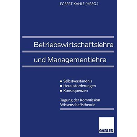 Betriebswirtschaftslehre und Managementlehre: Selbstverst?ndnis  Herausforderun [Paperback]