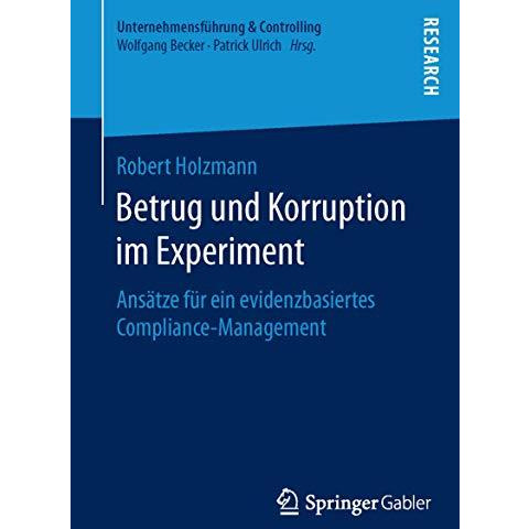 Betrug und Korruption im Experiment: Ans?tze f?r ein evidenzbasiertes Compliance [Paperback]