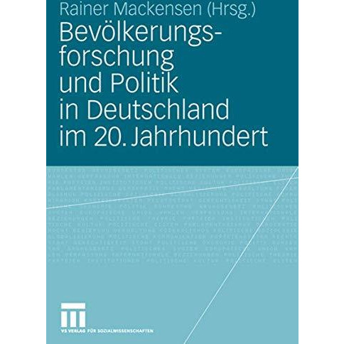 Bev?lkerungsforschung und Politik in Deutschland im 20. Jahrhundert [Paperback]