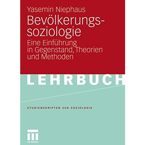 Bev?lkerungssoziologie: Eine Einf?hrung in Gegenstand, Theorien und Methoden [Paperback]