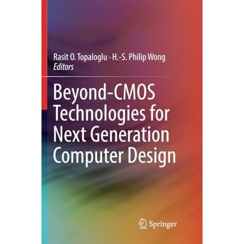 Beyond-CMOS Technologies for Next Generation Computer Design [Paperback]