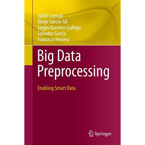 Big Data Preprocessing: Enabling Smart Data [Hardcover]