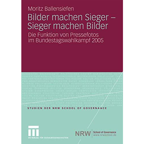 Bilder machen Sieger - Sieger machen Bilder: Die Funktion von Pressefotos im Bun [Paperback]