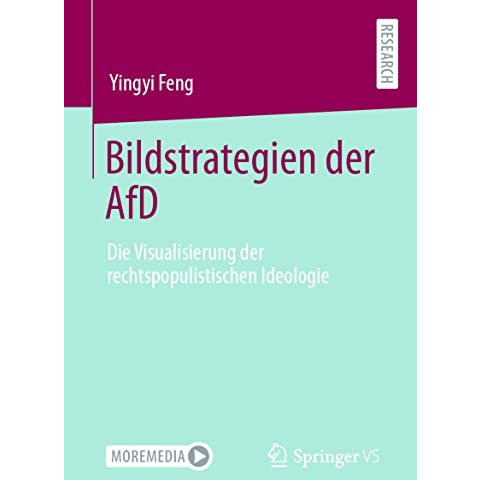 Bildstrategien der AfD: Die Visualisierung der rechtspopulistischen Ideologie [Paperback]