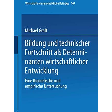 Bildung und technischer Fortschritt als Determinanten wirtschaftlicher Entwicklu [Paperback]